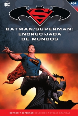 Batman y Superman - Colección Novelas Gráficas #61. Batman/Superman: Encrucijada de mundos