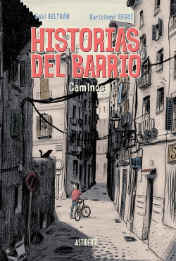 Historias del Barrio #2. Caminos