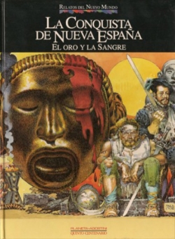Relatos del Nuevo Mundo #11. La conquista de Nueva España. El oro y la sangre