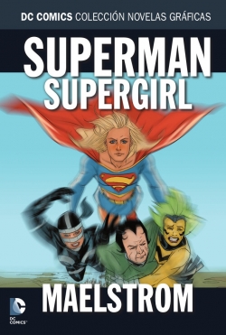 DC Comics: Colección Novelas Gráficas #68. Superman/Supergirl: Maelstrom
