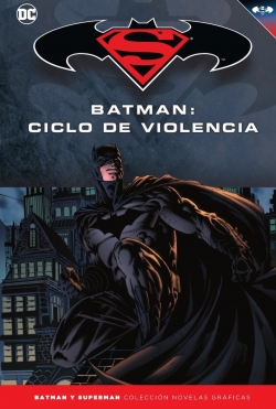 Batman y Superman - Colección Novelas Gráficas #24. Batman: Ciclo de violencia