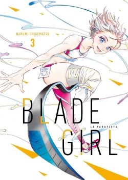 Bladegirl. La paratleta #3