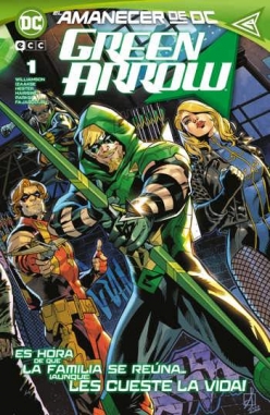 Green Arrow #1. Es hora de que la familia se reúna, ¡aunque les cueste la vida!