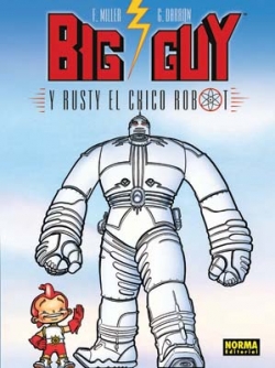 Big Guy. Big Guy Y Rusty El Chico Robot