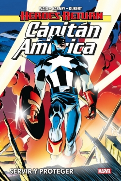 Heroes return: Capitán América V1 #1. Servir y Proteger