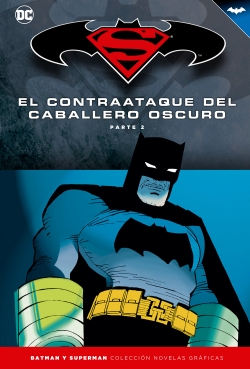 Batman y Superman - Colección Novelas Gráficas #10. El contraataque del Caballero Oscuro (Parte 2)