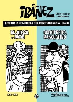 Ibáñez. Dos series completas que construyeron al genio: El arca de Noé / Godofredo y Pascualiño