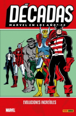 Décadas Marvel v1 #5. Marvel en los años 80. Evoluciones increíbles