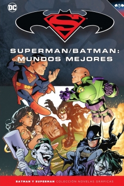 Batman y Superman - Colección Novelas Gráficas #31. Superman/Batman: Mundos Mejores