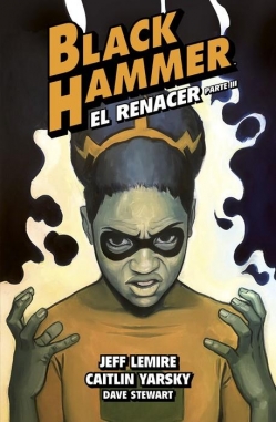 Black Hammer #7. El renacer. Parte 3