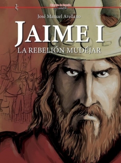 Historia de España en viñetas #76. Jaime I. La rebelión mudéjar