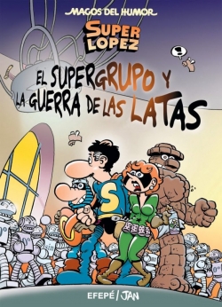 Superlópez #163. El Supergrupo y la guerra de las latas