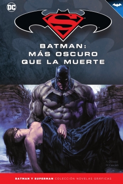 Batman y Superman - Colección Novelas Gráficas #47. Batman: Más oscuro que la muerte