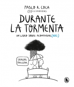 Durante la tormenta: Un libro sobre acompañar(nos)