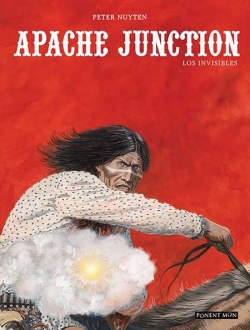 Apache Junction - Los invisibles