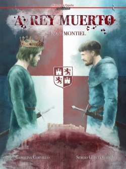 Historia de España en viñetas #84. A rey muerto. 1369, Montiel