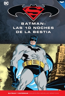Batman y Superman - Colección Novelas Gráficas #62. Batman: Las diez noches de la bestia