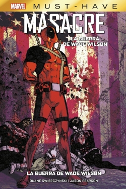 Marvel Must-Have v1 #27. Masacre: La guerra de Wade Wilson