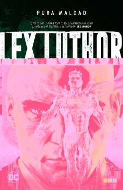 Pura maldad. Lex Luthor