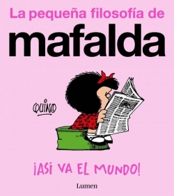 La pequeña filosofía de Mafalda #2. Así va el mundo