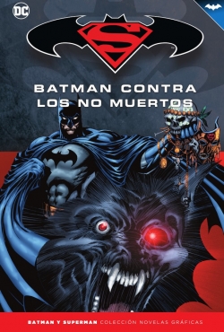 Batman y Superman - Colección Novelas Gráficas #73. Batman contra los no muertos