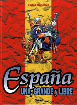 España, una, grande y libre. Colección Carlos Giménez