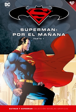 Batman y Superman - Colección Novelas Gráficas #11. Superman: Por el mañana (parte 1)