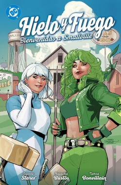 Hielo y Fuego. Bienvenidas a Smallville