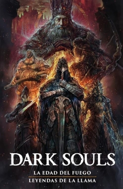 Dark souls #2. La edad del fuego / Leyendas de la llama