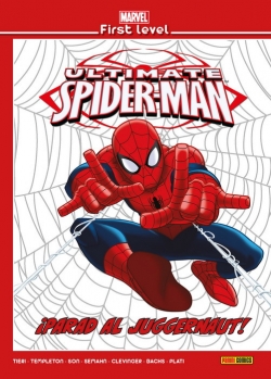 Marvel first level v1 #9. Ultimate Spiderman: ¡Parad al Juggernaut!