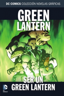 DC Comics: Colección Novelas Gráficas #85. Green Lantern Corps: Ser un Green Lantern