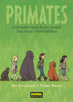 Primates. Primates. La Intrépida Ciencia De Jane Goodall, Dian Fossey Y Biruté Galdikas