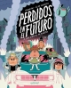 Perdidos en el futuro #3. Salvar el planeta