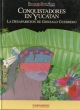 Relatos del Nuevo Mundo #12. Conquistadores en Yucatán. La desaparición de Gonzalo Guerrero