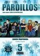 Pardillos #5. Quinta Temporada