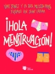 ¡Hola menstruación!