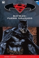 Batman y Superman - Colección Novelas Gráficas #45. Batman: Fuego cruzado