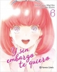Y sin embargo te quiero #6