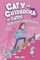 Caty la cuidadora de gatos #3. Secretos y gatástrofes