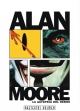 Alan Moore: La autopsia de un héroe