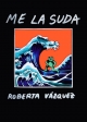 Me la suda