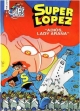 Olé Superlópez #36. Adiós Lady Araña