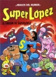 Superlópez #21. El origen de Superlópez