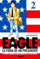 Eagle #2.  La forja de un presidente