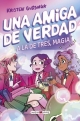Una amiga de verdad #3. A la de tres, magia 