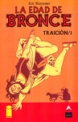 La edad de bronce #7. Traición (Parte 1)