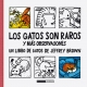 Los gatos son raros