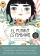 El futuro es femenino. 10 cuentos para que niñas, chicas y mujeres conquistemos el mundo