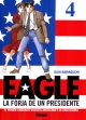 Eagle #4.  La forja de un presidente