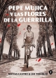 Pepe Mújica y las flores de la guerrilla